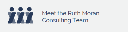 Meet the Ruth Moran Consulting Team